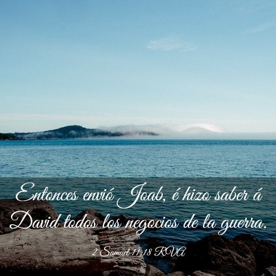 Picture 03 - 2 Samuel 11:18 RVA - Entonces envió Joab, é hizo saber á David - Bible Verse Picture