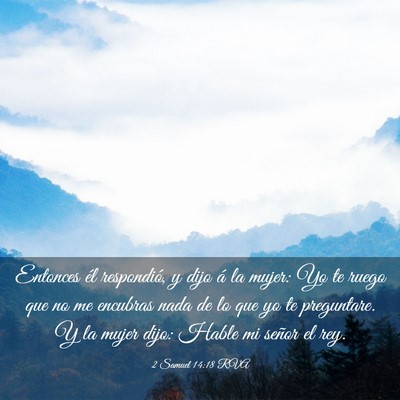 Picture 03 - 2 Samuel 14:18 RVA - Entonces él respondió, y dijo á la mujer: Yo - Bible Verse Picture
