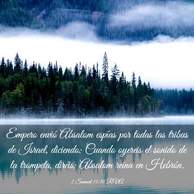 Picture 03 - 2 Samuel 15:10 RVA - Empero envió Absalom espías por todas las - Bible Verse Picture