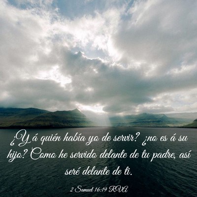 Picture 03 - 2 Samuel 16:19 RVA - ¿Y á quién había yo de servir? ¿no es á su - Bible Verse Picture