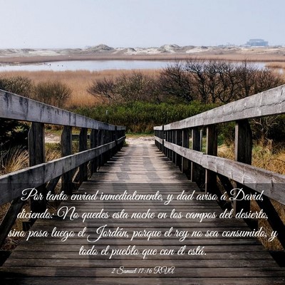 Picture 03 - 2 Samuel 17:16 RVA - Por tanto enviad inmediatemente, y dad aviso á - Bible Verse Picture
