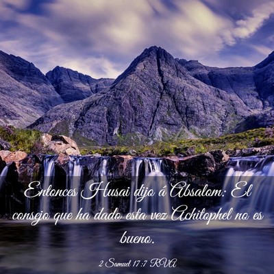 Picture 03 - 2 Samuel 17:7 RVA - Entonces Husai dijo á Absalom: El consejo que ha - Bible Verse Picture