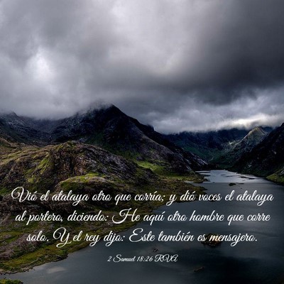 Picture 03 - 2 Samuel 18:26 RVA - Vió el atalaya otro que corría; y dió voces el - Bible Verse Picture