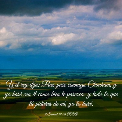 Picture 03 - 2 Samuel 19:38 RVA - Y el rey dijo: Pues pase conmigo Chimham, y yo - Bible Verse Picture