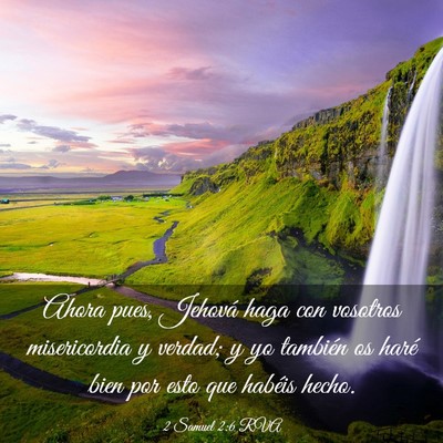 Picture 03 - 2 Samuel 2:6 RVA - Ahora pues, Jehová haga con vosotros - Bible Verse Picture