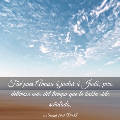 Picture 03 - 2 Samuel 20:5 RVA - Fué pues Amasa á juntar á Judá; pero - Bible Verse Picture