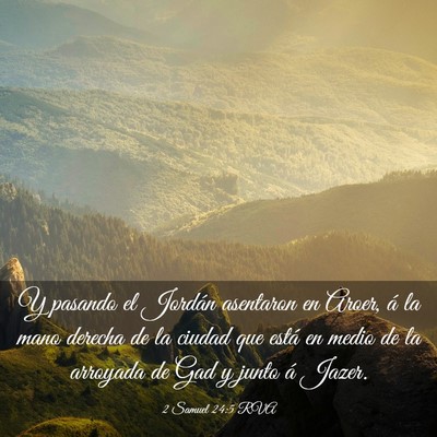 Picture 03 - 2 Samuel 24:5 RVA - Y pasando el Jordán asentaron en Aroer, á la - Bible Verse Picture