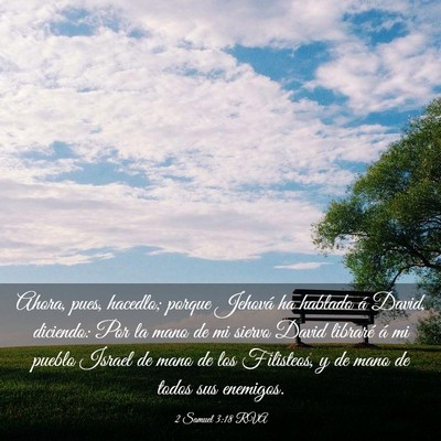 Picture 03 - 2 Samuel 3:18 RVA - Ahora, pues, hacedlo; porque Jehová ha hablado - Bible Verse Picture
