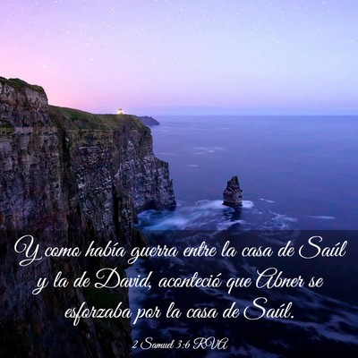 Picture 03 - 2 Samuel 3:6 RVA - Y como había guerra entre la casa de Saúl y la - Bible Verse Picture