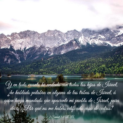 Picture 03 - 2 Samuel 7:7 RVA - Y en todo cuanto he andado con todos los hijos de - Bible Verse Picture