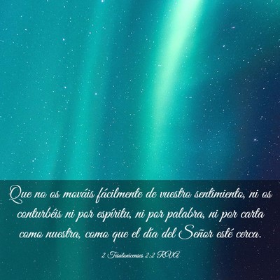 Picture 03 - 2 Tesalonicenses 2:2 RVA - Que no os mováis fácilmente de vuestro - Bible Verse Picture