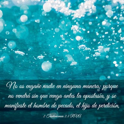 Picture 03 - 2 Tesalonicenses 2:3 RVA - No os engañe nadie en ninguna manera; porque no - Bible Verse Picture