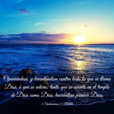 Picture 03 - 2 Tesalonicenses 2:4 RVA - Oponiéndose, y levantándose contra todo lo que - Bible Verse Picture