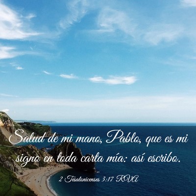 Picture 03 - 2 Tesalonicenses 3:17 RVA - Salud de mi mano, Pablo, que es mi signo en toda - Bible Verse Picture