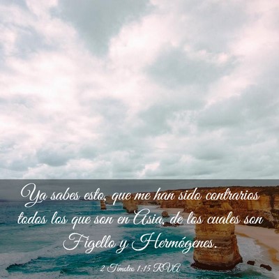 Picture 03 - 2 Timoteo 1:15 RVA - Ya sabes esto, que me han sido contrarios todos - Bible Verse Picture