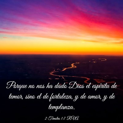 Picture 03 - 2 Timoteo 1:7 RVA - Porque no nos ha dado Dios el espíritu de temor, - Bible Verse Picture
