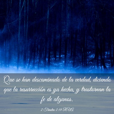 Picture 03 - 2 Timoteo 2:18 RVA - Que se han descaminado de la verdad, diciendo que - Bible Verse Picture