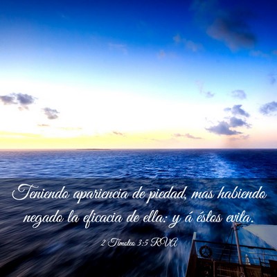 Picture 03 - 2 Timoteo 3:5 RVA - Teniendo apariencia de piedad, mas habiendo - Bible Verse Picture