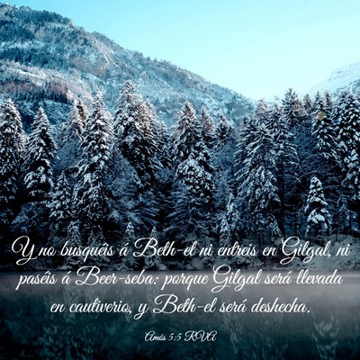 Picture 03 - Amós 5:5 RVA - Y no busquéis á Beth-el ni entreis en Gilgal, - Bible Verse Picture