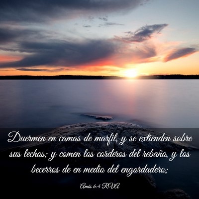 Picture 03 - Amós 6:4 RVA - Duermen en camas de marfil, y se extienden sobre - Bible Verse Picture