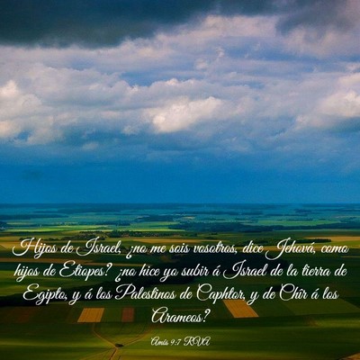 Picture 03 - Amós 9:7 RVA - Hijos de Israel, ¿no me sois vosotros, dice - Bible Verse Picture
