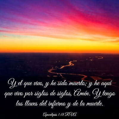 Picture 03 - Apocalipsis 1:18 RVA - Y el que vivo, y he sido muerto; y he aquí que - Bible Verse Picture