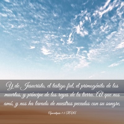 Picture 03 - Apocalipsis 1:5 RVA - Y de Jesucristo, el testigo fiel, el primogénito - Bible Verse Picture