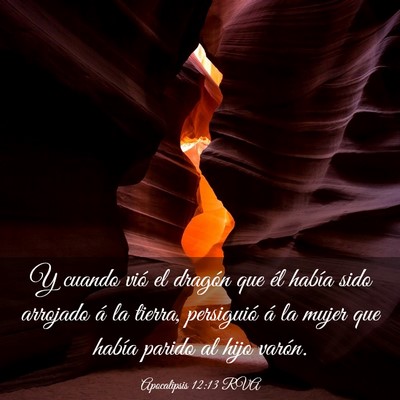 Picture 03 - Apocalipsis 12:13 RVA - Y cuando vió el dragón que él había sido - Bible Verse Picture
