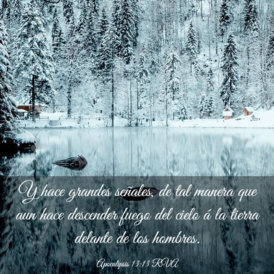 Picture 03 - Apocalipsis 13:13 RVA - Y hace grandes señales, de tal manera que aun - Bible Verse Picture