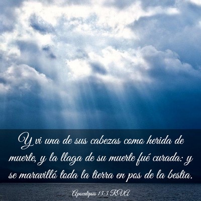 Picture 03 - Apocalipsis 13:3 RVA - Y vi una de sus cabezas como herida de muerte, y - Bible Verse Picture