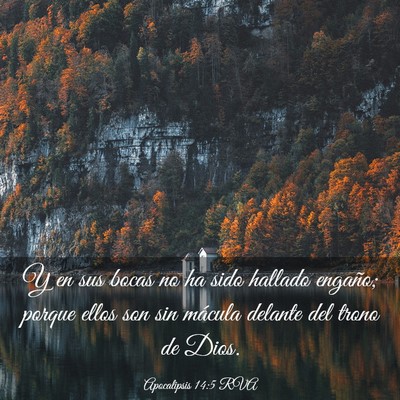Picture 03 - Apocalipsis 14:5 RVA - Y en sus bocas no ha sido hallado engaño; porque - Bible Verse Picture