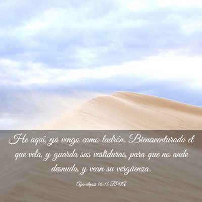 Picture 03 - Apocalipsis 16:15 RVA - He aquí, yo vengo como ladrón. Bienaventurado - Bible Verse Picture
