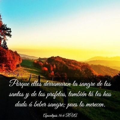 Picture 03 - Apocalipsis 16:6 RVA - Porque ellos derramaron la sangre de los santos y - Bible Verse Picture