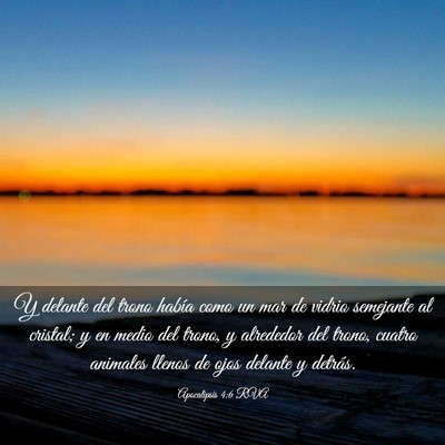 Picture 03 - Apocalipsis 4:6 RVA - Y delante del trono había como un mar de vidrio - Bible Verse Picture