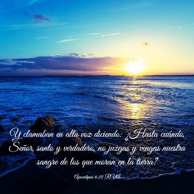 Picture 03 - Apocalipsis 6:10 RVA - Y clamaban en alta voz diciendo: ¿Hasta cuándo, - Bible Verse Picture