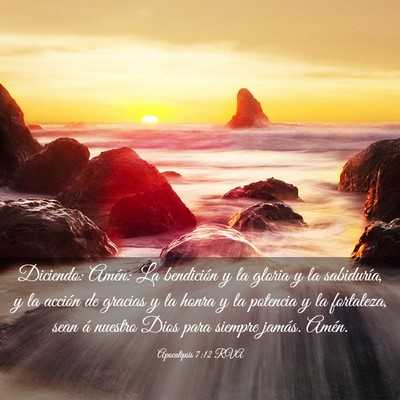 Picture 03 - Apocalipsis 7:12 RVA - Diciendo: Amén: La bendición y la gloria y la - Bible Verse Picture