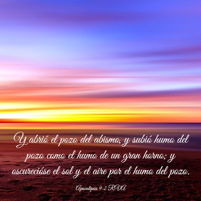Picture 03 - Apocalipsis 9:2 RVA - Y abrió el pozo del abismo, y subió humo del - Bible Verse Picture