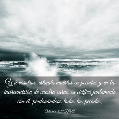 Picture 03 - Colosenses 2:13 RVA - Y á vosotros, estando muertos en pecados y en la - Bible Verse Picture