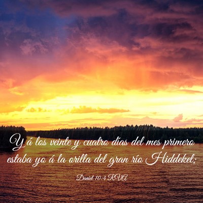 Picture 03 - Daniel 10:4 RVA - Y á los veinte y cuatro días del mes primero - Bible Verse Picture