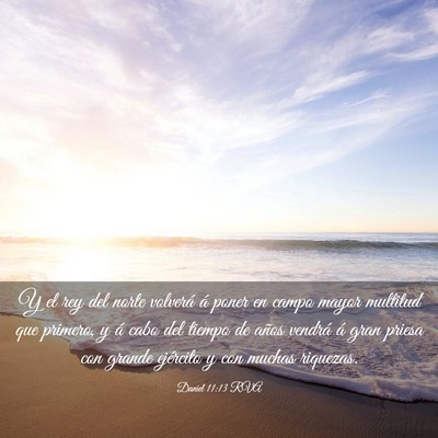 Picture 03 - Daniel 11:13 RVA - Y el rey del norte volverá á poner en campo - Bible Verse Picture