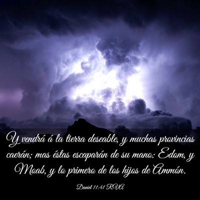 Picture 03 - Daniel 11:41 RVA - Y vendrá á la tierra deseable, y muchas - Bible Verse Picture