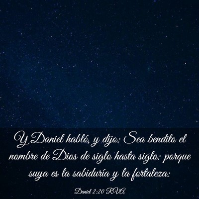 Picture 03 - Daniel 2:20 RVA - Y Daniel habló, y dijo: Sea bendito el nombre de - Bible Verse Picture