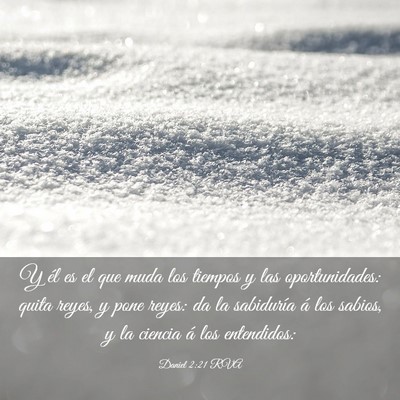 Picture 03 - Daniel 2:21 RVA - Y él es el que muda los tiempos y las - Bible Verse Picture