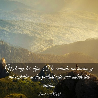 Picture 03 - Daniel 2:3 RVA - Y el rey les dijo: He soñado un sueño, y mi - Bible Verse Picture