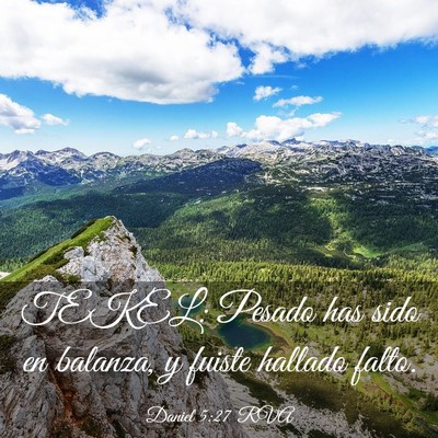 Picture 03 - Daniel 5:27 RVA - TEKEL: Pesado has sido en balanza, y fuiste - Bible Verse Picture