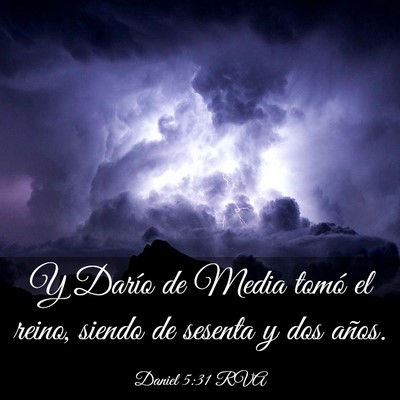 Picture 03 - Daniel 5:31 RVA - Y Darío de Media tomó el reino, siendo de - Bible Verse Picture