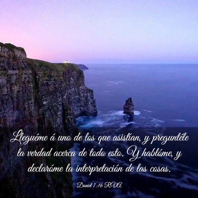 Picture 03 - Daniel 7:16 RVA - Lleguéme á uno de los que asistían, y - Bible Verse Picture