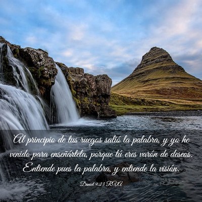 Picture 03 - Daniel 9:23 RVA - Al principio de tus ruegos salió la palabra, y - Bible Verse Picture
