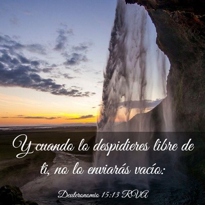 Picture 03 - Deuteronomio 15:13 RVA - Y cuando lo despidieres libre de ti, no lo - Bible Verse Picture