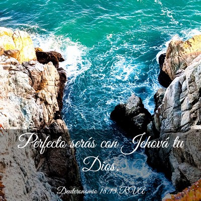 Picture 03 - Deuteronomio 18:13 RVA - Perfecto serás con Jehová tu - Bible Verse Picture